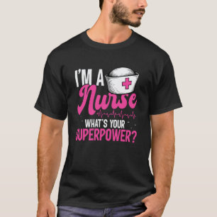 Nurse Superpower Heartbeat Healthcare Medical Prof T-Shirt