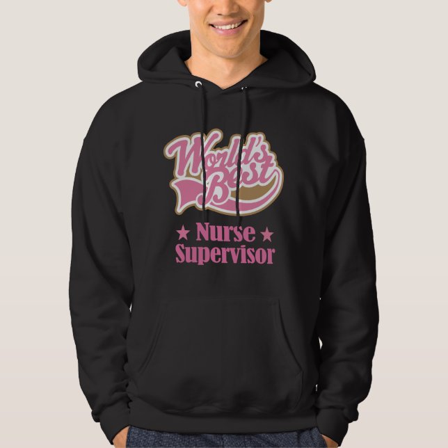Nurse Supervisor Gift (Worlds Best) Hoodie (Front)