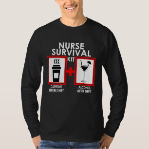 Nurse Survival Kit Caffeine Before Shift Cocktail  T-Shirt
