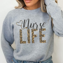 Nurse Sweatshirt, Nurse Life 