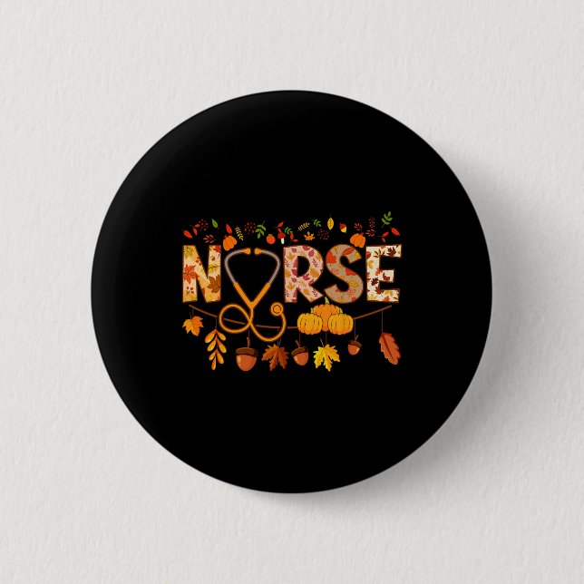 Nurse Thanksgiving Health Worker Nursing Fall Nurs 2 Inch Round Button (Front)