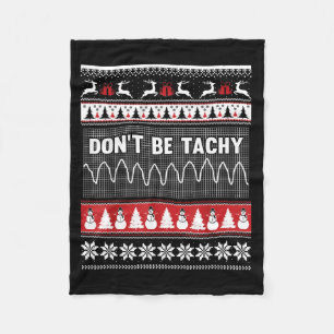 Nurse Ugly Christmas Sweater - Don't Be Tachy  Fleece Blanket