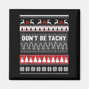 Nurse Ugly Christmas Sweater - Don't Be Tachy  Magnet