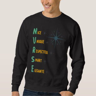 Nurse Unique Nice National Nurses Day Cool Nurse Sweatshirt