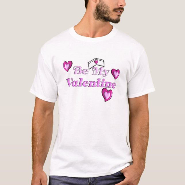 Nurse Valentine Gifts "Be My Valentine" T-Shirt (Front)