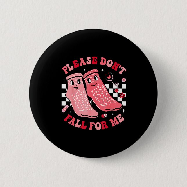 Nurse Valentine Non Slip Socks Please Don't Fall F 2 Inch Round Button (Front)