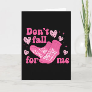 Nurse Valentine Non Slip Socks Please Don't Fall F Card