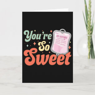 Nurse Valentine You're So Sweet  Card
