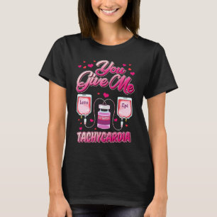 Nurse Valentine's Day 2023 You Give Me Tachycardia T-Shirt
