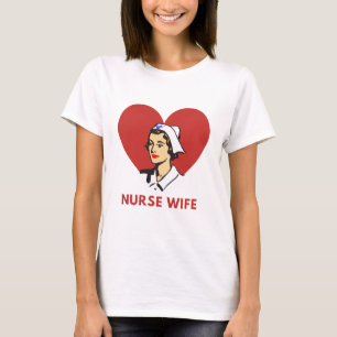 Nurse wife T-Shirt