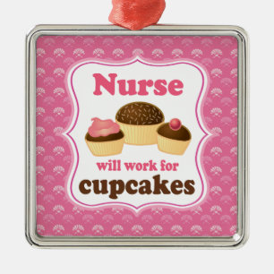 Nurse Will Work For Cupcakes Keepsake Metal Ornament