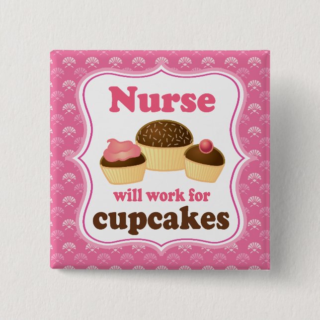 Nurse Will Work For Cupcakes Nursing Gift 2 Inch Square Button (Front)