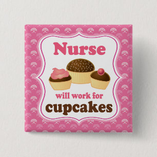 Nurse Will Work For Cupcakes Nursing Gift 2 Inch Square Button
