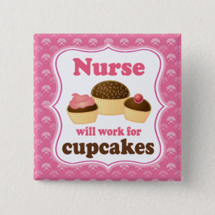 Nurse Will Work For Cupcakes Nursing Gift 2 Inch Square Button