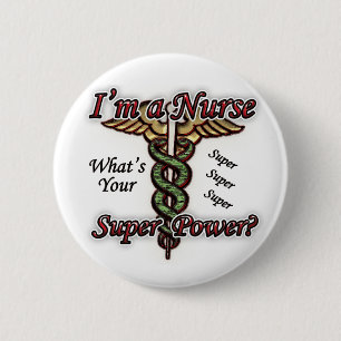 Nurse With Super Power 2 Inch Round Button