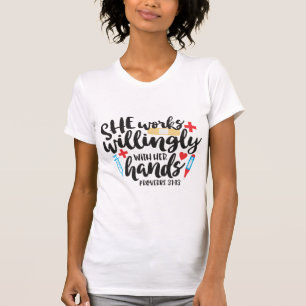 Nurse Works Willingly Her Hands Proverbs 31:13 T-Shirt