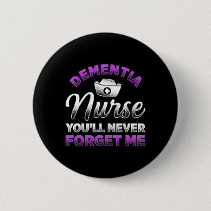 Nurse Youll Never Forget Me Alzheimerheimer 2 Inch Round Button