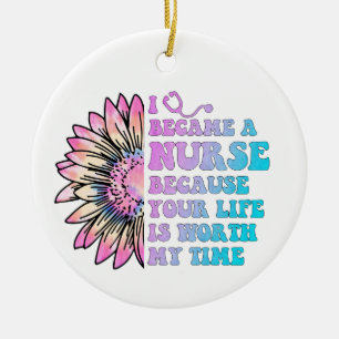 Nurse Your Life is Worth My Time Ceramic Ornament