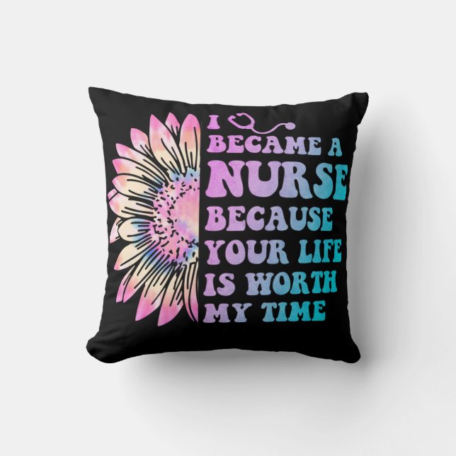 Nurse Your Life is Worth My Time Throw Pillow (Front)