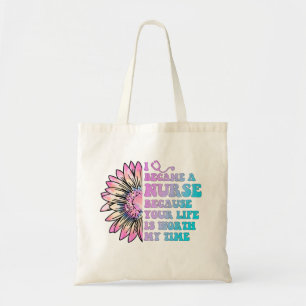 Nurse Your Life is Worth My Time Tote Bag