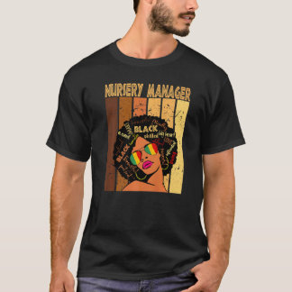 Nursery Manager Afro African American Black Histor T-Shirt
