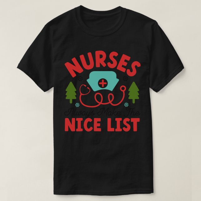 Nurses always make nice list 1 T-Shirt (Design Front)