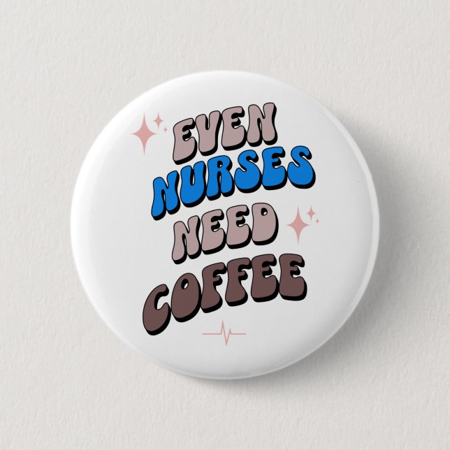 Nurses and Coffee   2 Inch Round Button (Front)