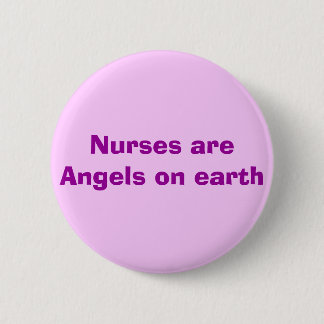 Nurses are Angels on earth 2 Inch Round Button