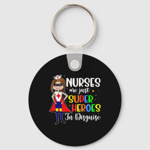 Nurses Are Just Superheroes In Disguise Shirt Nurs Keychain