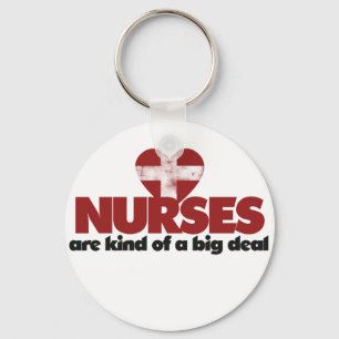Nurses are kind of a big deal keychain