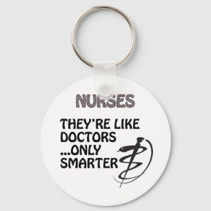 NURSES  ARE SMARTER THAN DOCTORS KEYCHAIN