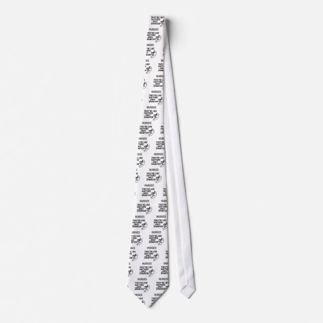 NURSES  ARE SMARTER THAN DOCTORS TIE (Front)