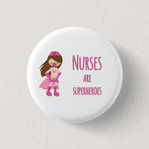 Nurses are Superheroes 1 Inch Round Button