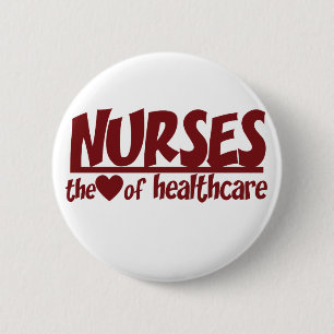 Nurses are the Heart of Healthcare 2 Inch Round Button