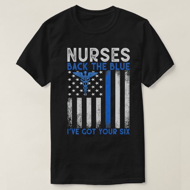 Nurses Back The Blue I've Got Your Si  Nurse Show  T-Shirt (Design Front)