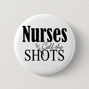 Nurses Call the Shots 2 Inch Round Button