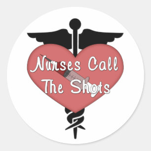 Nurses Call The Shots Classic Round Sticker