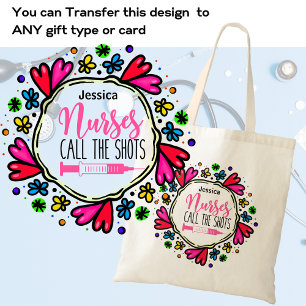 NURSES CALL THE SHOTS - Funny Quote Personalised Tote Bag