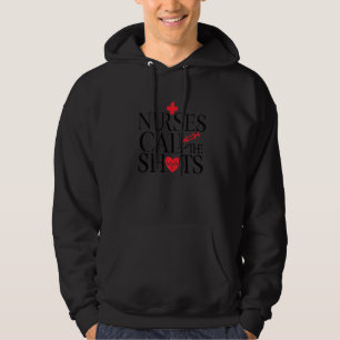 Nurses Call The Shots Job Hospital Quote Support Hoodie