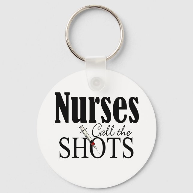 Nurses Call the Shots Keychain (Front)