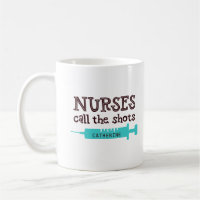 Nurses Call The Shots Modern Funny Personalized