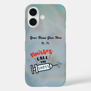 Nurses Call the Shots name and degree iPhone 16 Case
