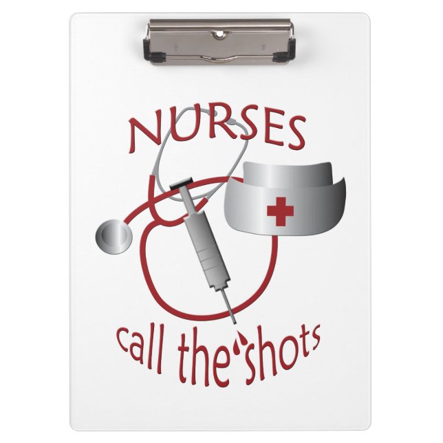 Nurses Call The Shots Nurse Clipboard (Front)