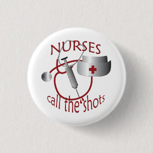 Nurses Call the Shots Nurse Round Button