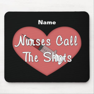 Nurses Call The Shots (personalized) Mouse Pad