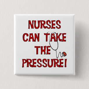 Nurses Can Take the Pressure 2 Inch Square Button