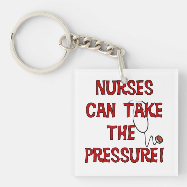 Nurses Can Take the Pressure Keychain (Front)