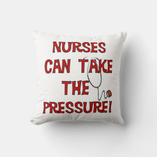 Nurses Can Take the Pressure Throw Pillow