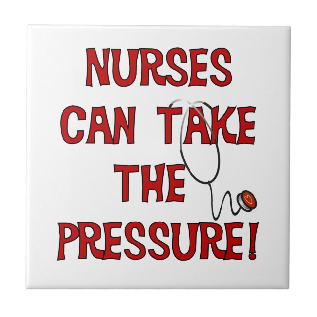 Nurses Can Take the Pressure Tile (Front)