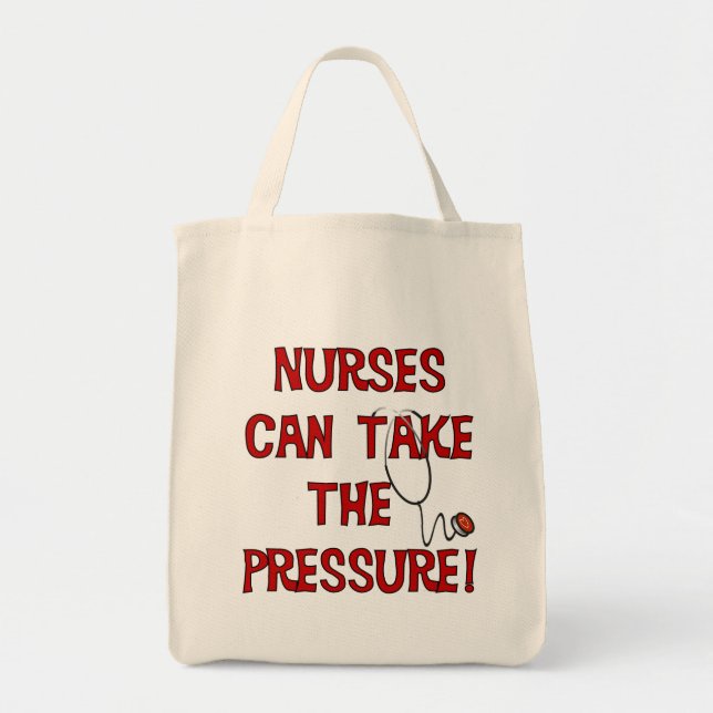 Nurses Can Take the Pressure Tote Bag (Front)